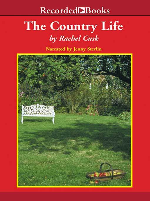 Title details for The Country Life by Rachel Cusk - Available